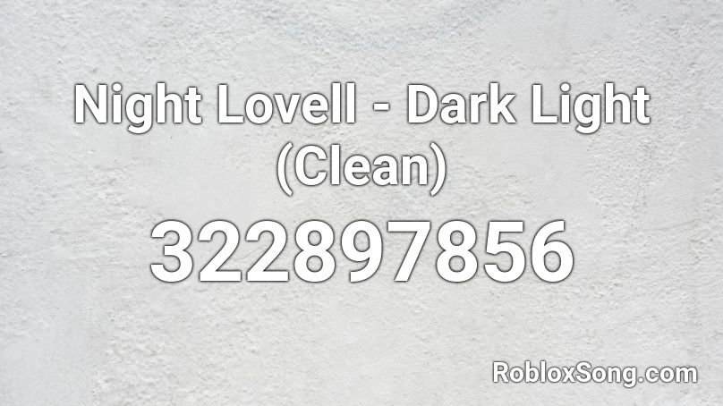Night Lovell Dark Light Clean Roblox Id Roblox Music Codes - roblox night lovell id