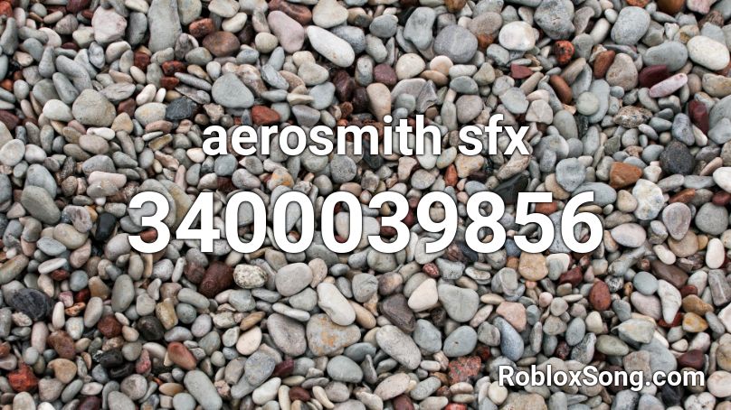 aerosmith sfx Roblox ID