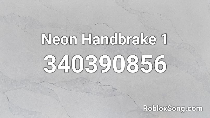 Neon Handbrake 1 Roblox ID