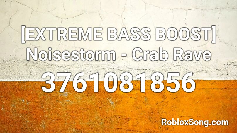 Extreme Bass Boost Noisestorm Crab Rave Roblox Id Roblox Music Codes - crab rave roblox audio id