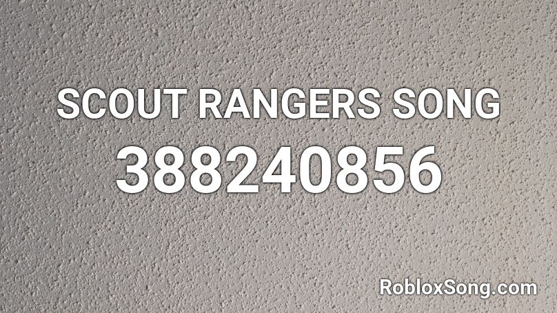 Scout Rangers Song Roblox Id Roblox Music Codes - ranger marching song roblox id