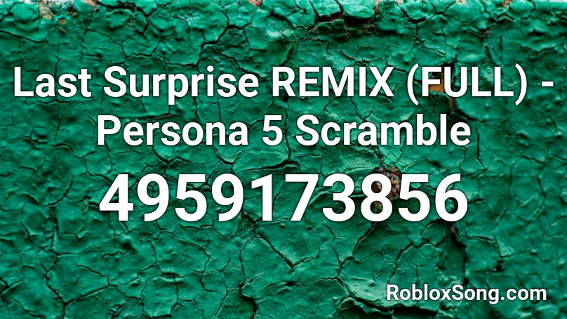 Last Surprise REMIX (FULL) - Persona 5 Scramble Roblox ID