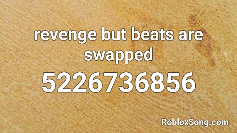 revenge but beats are swapped Roblox ID