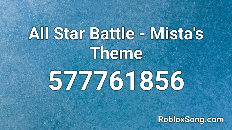 All Star Battle - Mista's Theme Roblox ID