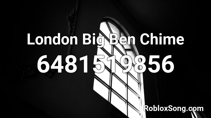 London Big Ben Chime Roblox ID