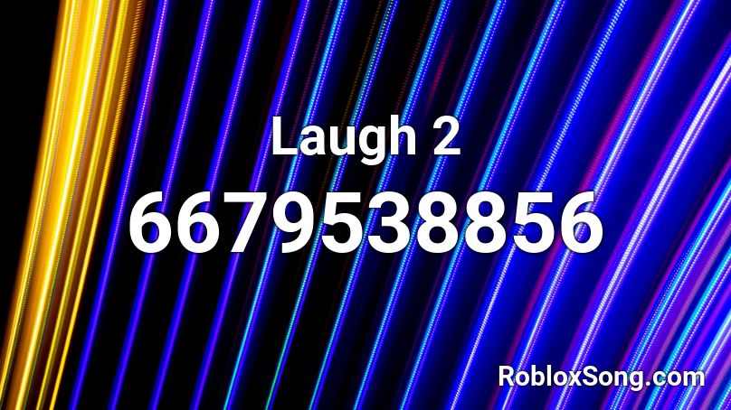 Laugh 2 Roblox ID