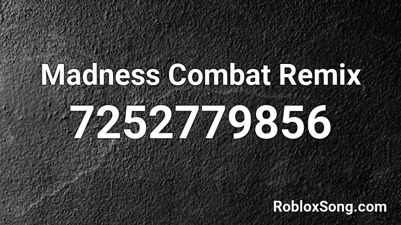 Madness Combat Remix Roblox ID