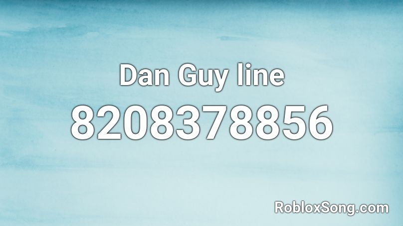 Dan Guy line Roblox ID