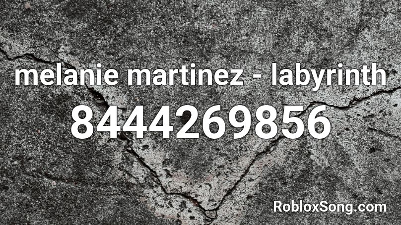 melanie martinez - labyrinth Roblox ID
