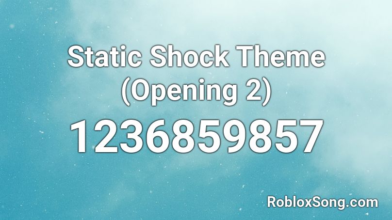 Static Shock Theme (Opening 2) Roblox ID