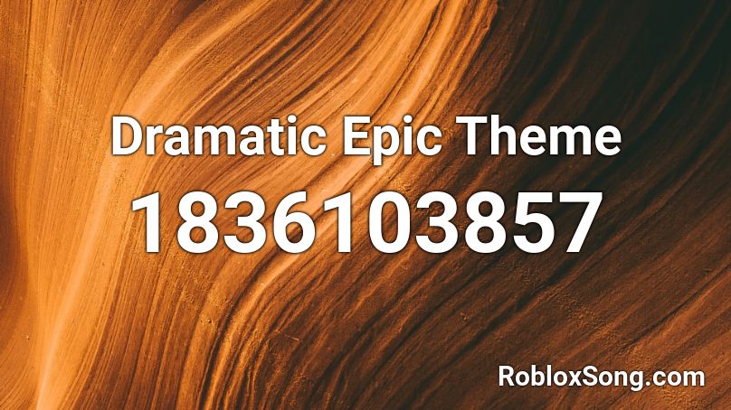 Dramatic Epic Theme Roblox ID