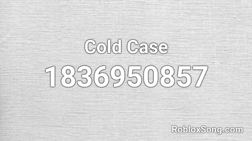 Cold Case Roblox ID