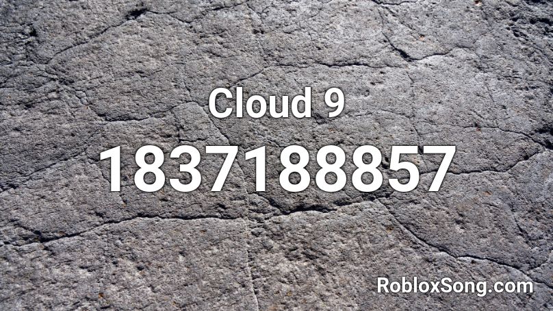Cloud 9 Roblox Id Roblox Music Codes - cloud 9 roblox id beach bunny