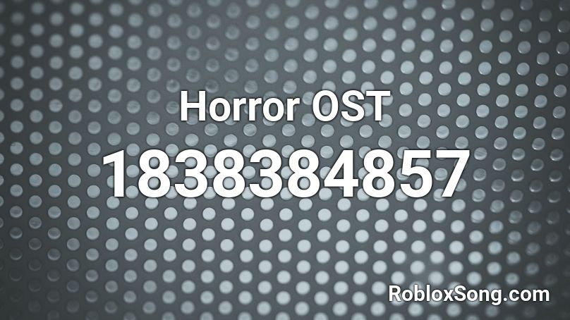 Horror OST Roblox ID