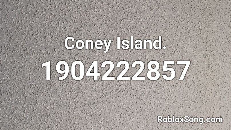 Coney Island. Roblox ID