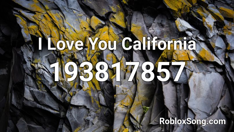 I Love You California Roblox ID