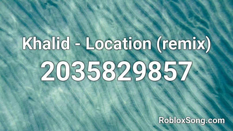 Khalid Location Remix Roblox Id Roblox Music Codes - roblox song id khalid