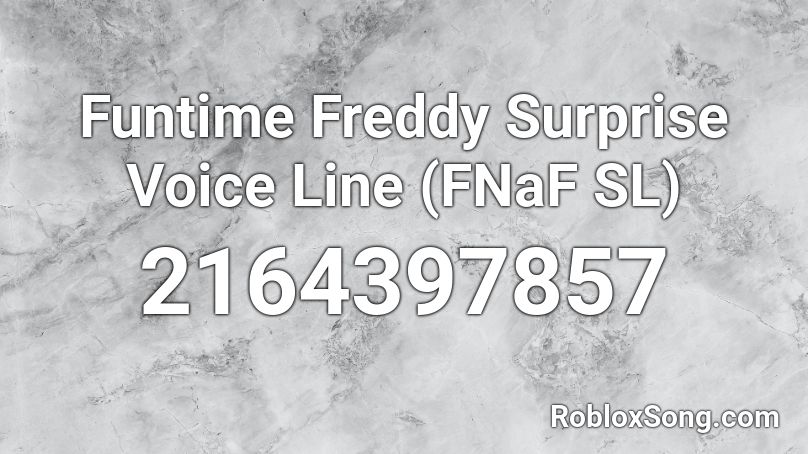 Funtime Freddy Surprise Voice Line (FNaF SL) Roblox ID