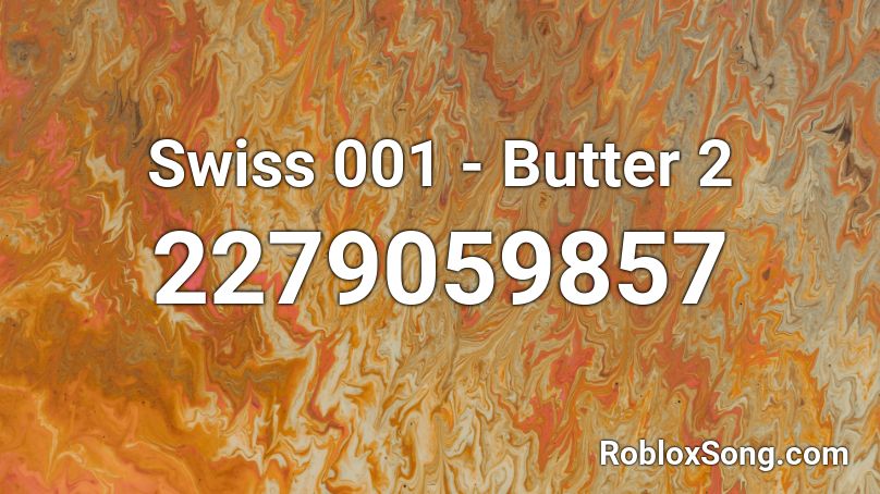 Swiss 001 - Butter 2 Roblox ID