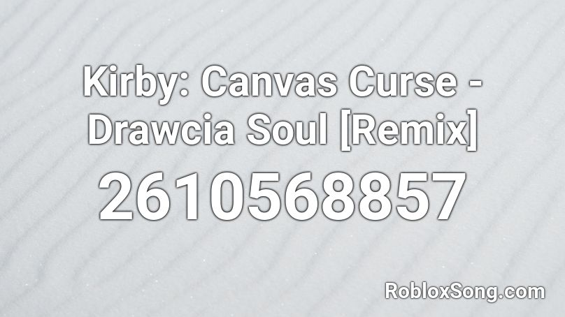 Kirby: Canvas Curse - Drawcia Soul [Remix] Roblox ID