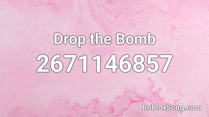 Drop the Bomb Roblox ID