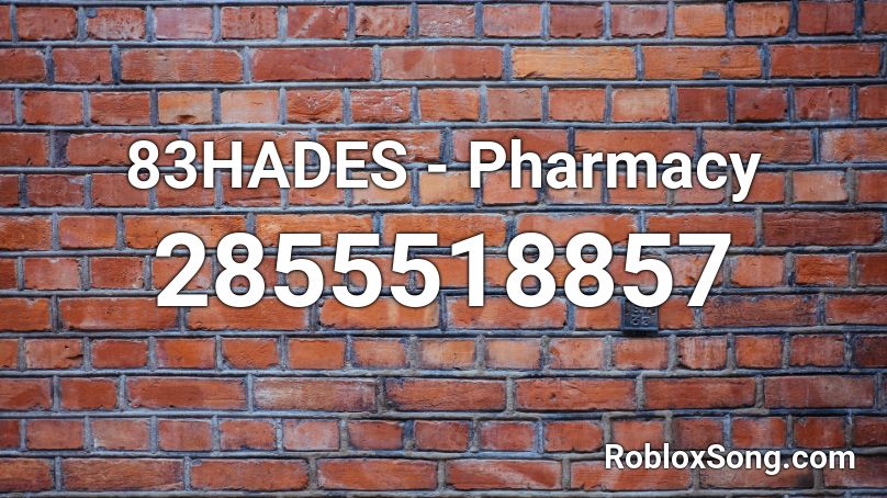 83HADES - Pharmacy Roblox ID