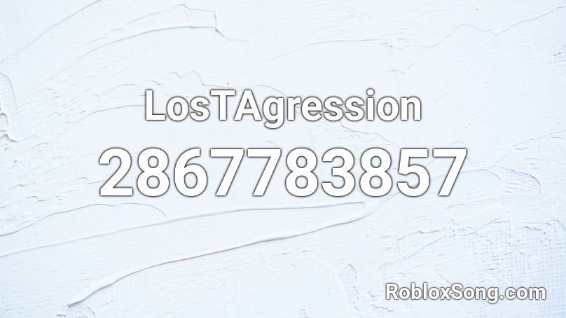 LosTAgression Roblox ID