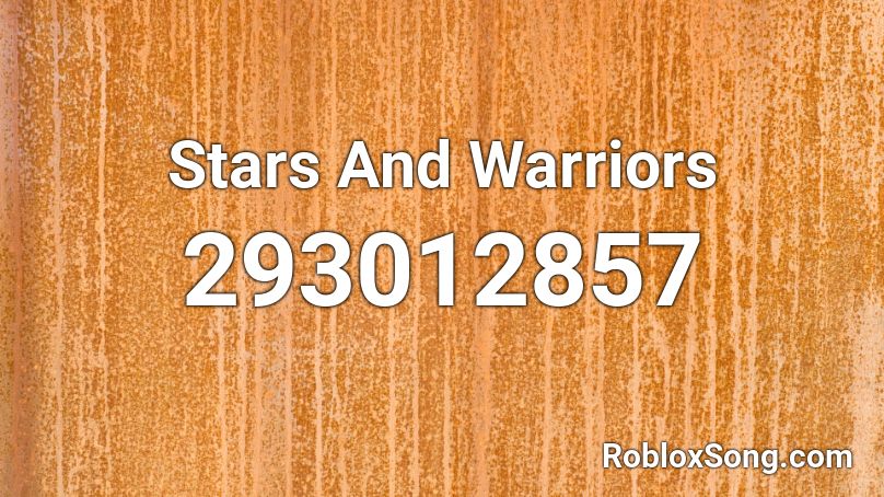 Stars And Warriors Roblox ID