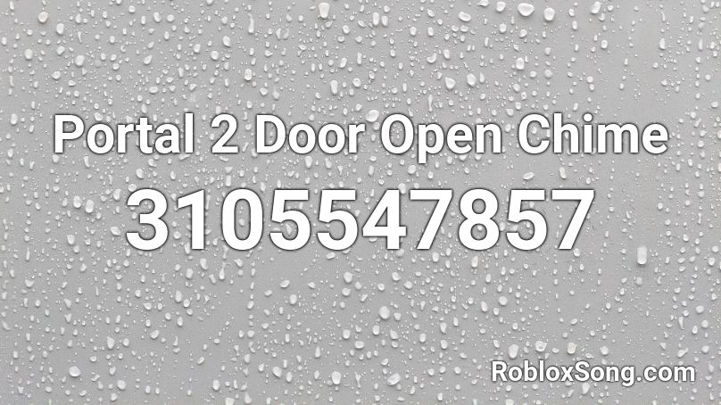 Portal 2 Door Open Chime Roblox ID