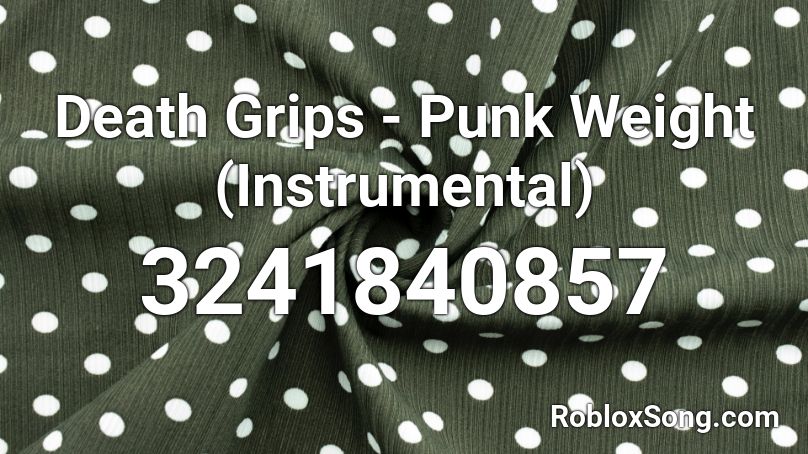 Death Grips - Punk Weight (Instrumental) Roblox ID