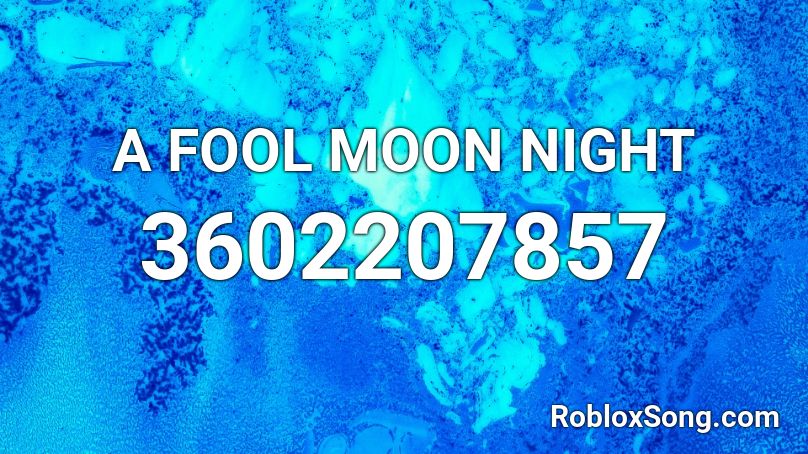 A FOOL MOON NIGHT Roblox ID