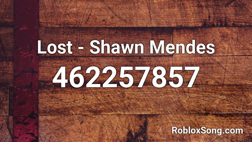 Lost - Shawn Mendes Roblox ID