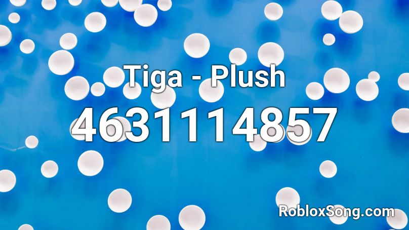 Tiga - Plush Roblox ID