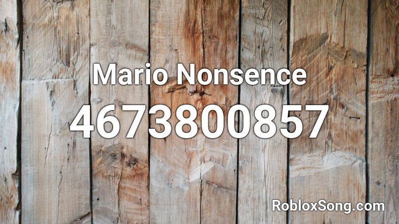 Mario Nonsence Roblox ID