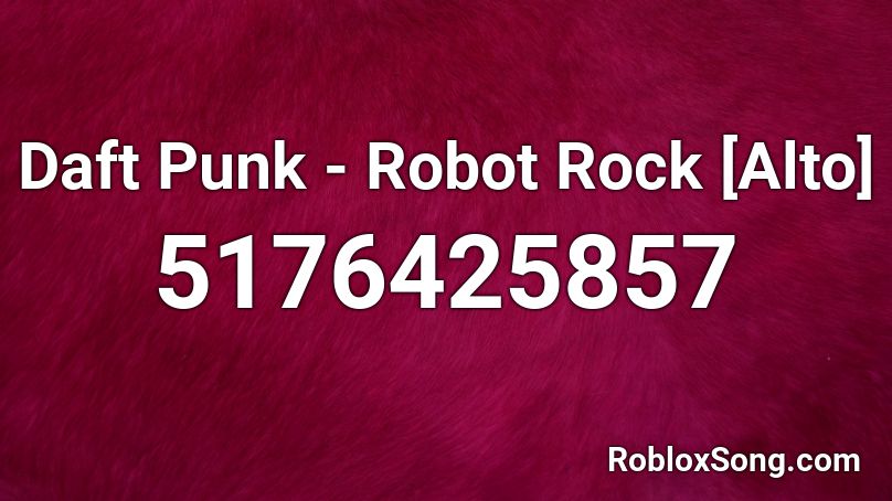 Daft Punk - Robot Rock [Alto] Roblox ID