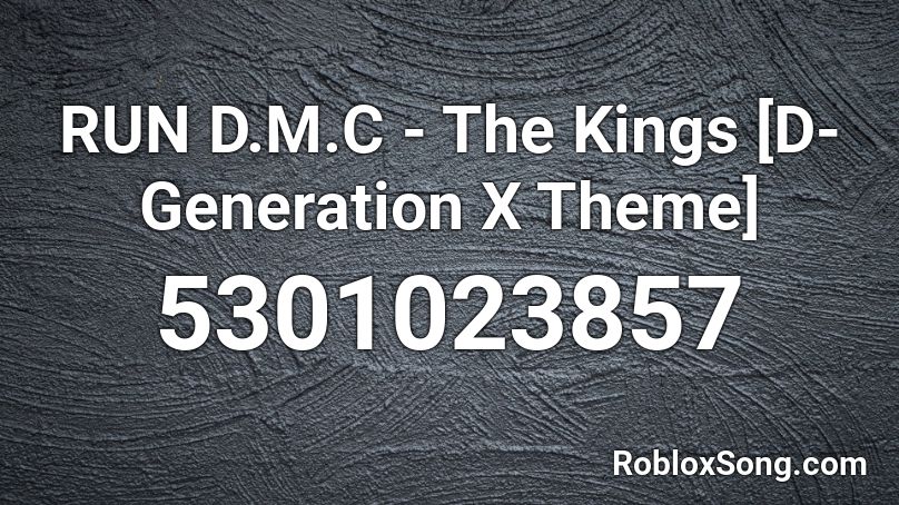 RUN D.M.C - The Kings [D-Generation X Theme] Roblox ID