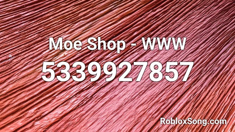 Moe Shop - WWW Roblox ID