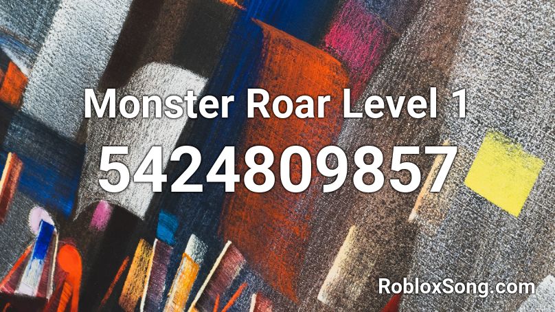 Monster Roar Level 1 Roblox ID