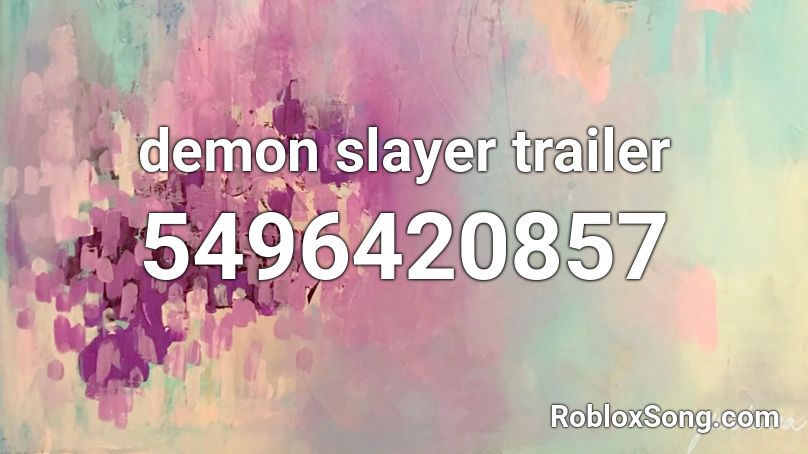 demon slayer trailer Roblox ID