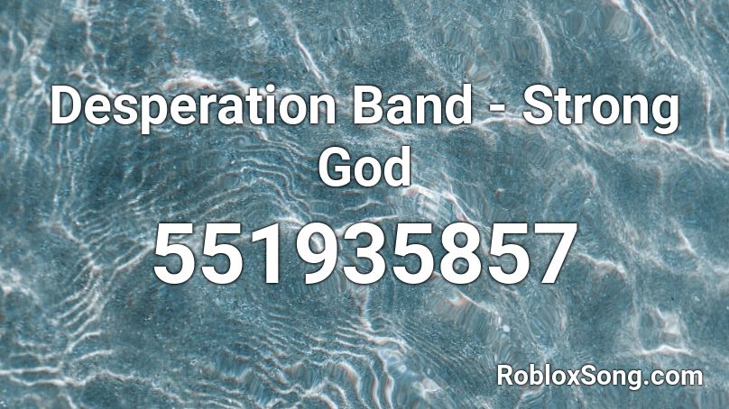 Desperation Band - Strong God Roblox ID