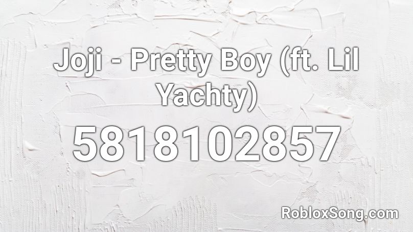Joji - Pretty Boy (ft. Lil Yachty) Roblox ID