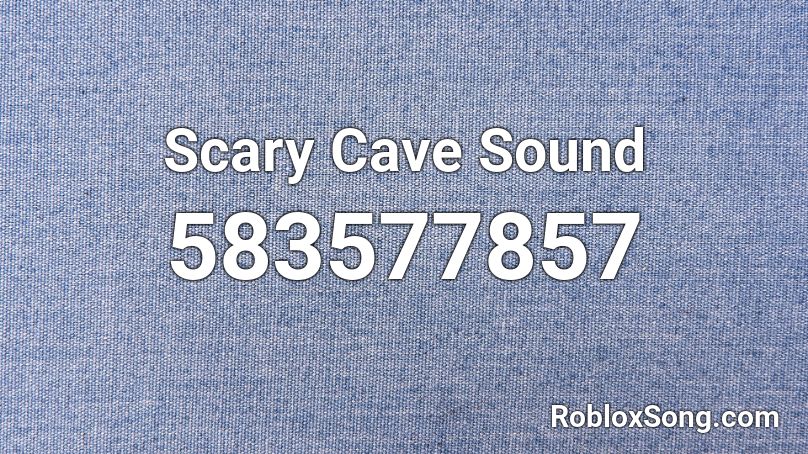Scary Cave Sound Roblox ID
