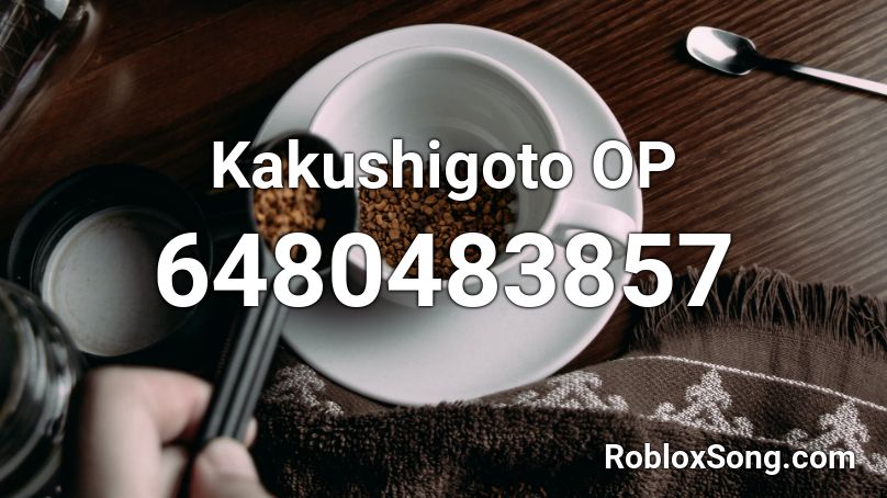 Kakushigoto OP Roblox ID