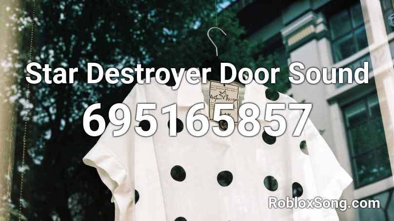 Star Destroyer Door Sound Roblox ID