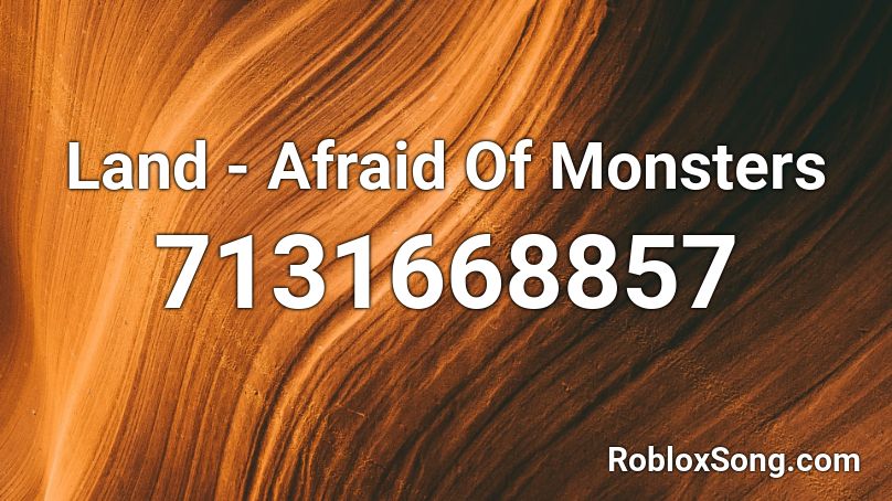 Land  - Afraid Of Monsters Roblox ID