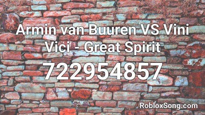 Armin van Buuren VS Vini Vici - Great Spirit Roblox ID