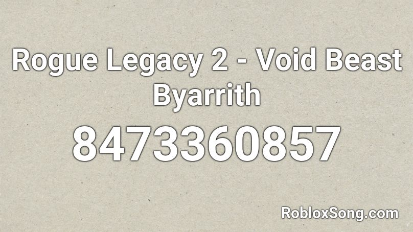 Rogue Legacy 2 - Void Beast Byarrith Roblox ID