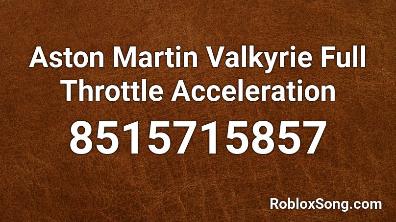 Aston Martin Valkyrie Full Throttle Acceleration  Roblox ID