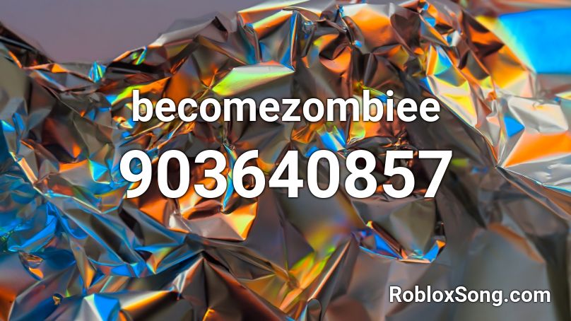 becomezombiee Roblox ID