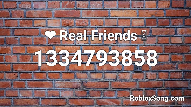 Real Friends Roblox Id Roblox Music Codes - real friends roblox song id